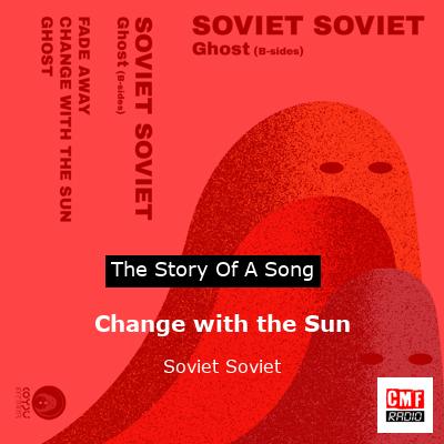 Change with the Sun – Soviet Soviet