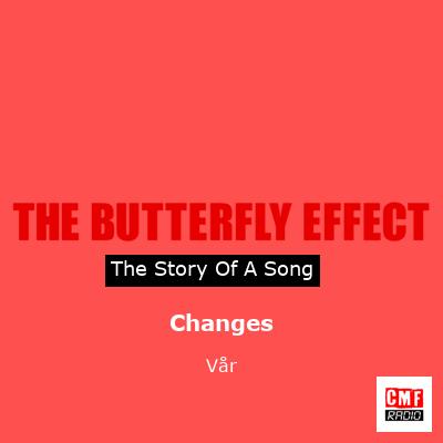 Changes – Vår