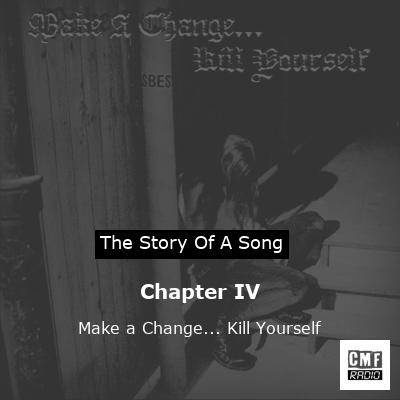 Chapter IV – Make a Change… Kill Yourself