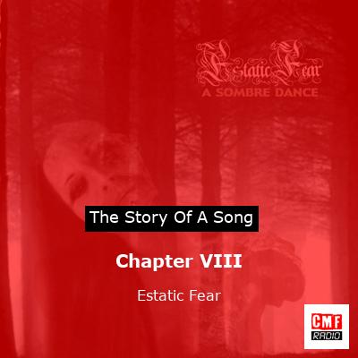 Chapter VIII – Estatic Fear