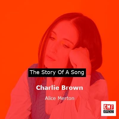 Charlie Brown – Alice Merton