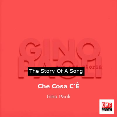 Che Cosa C’È – Gino Paoli