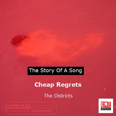 Cheap Regrets – The Districts