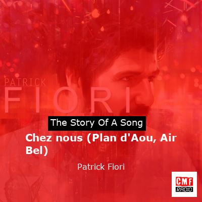 Chez nous (Plan d’Aou, Air Bel) – Patrick Fiori