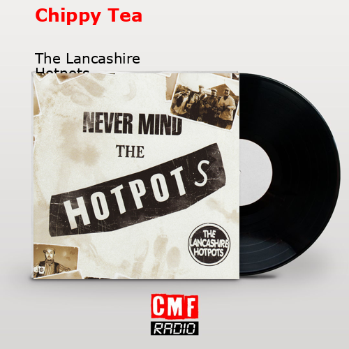 Chippy Tea – The Lancashire Hotpots