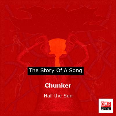 Chunker – Hail the Sun