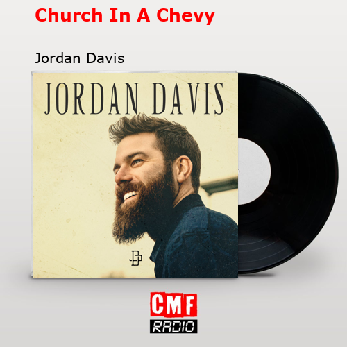 Church In A Chevy – Jordan Davis