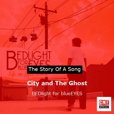 City and The Ghost – BEDlight for blueEYES
