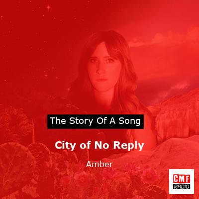 City of No Reply – Amber
