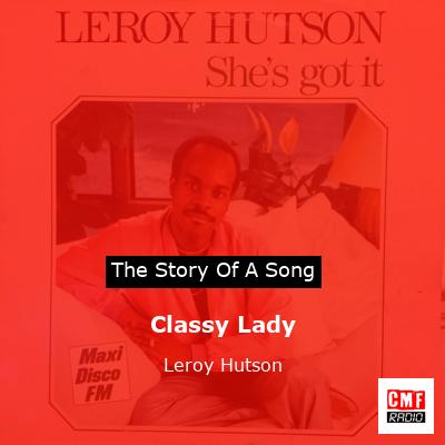 Classy Lady – Leroy Hutson