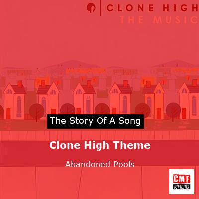 Clone High Theme – Abandoned Pools
