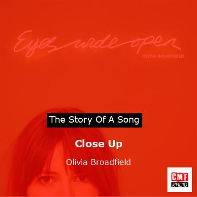 Close Up – Olivia Broadfield