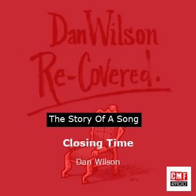 Closing Time – Dan Wilson