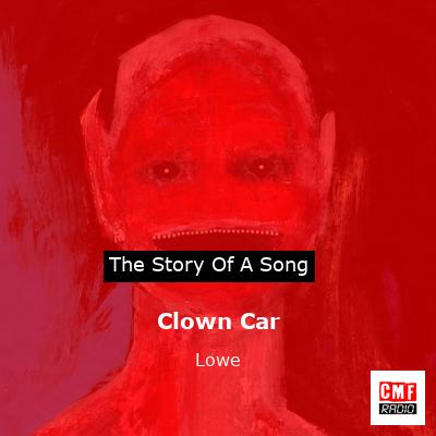 Clown Car – Lowe