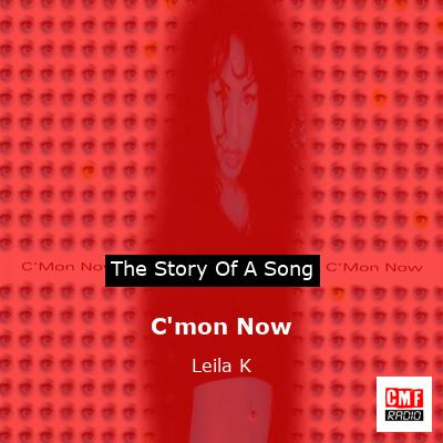 C’mon Now – Leila K