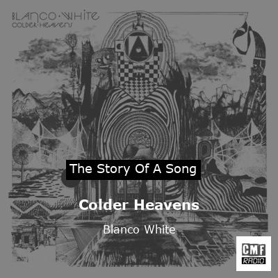 Colder Heavens – Blanco White