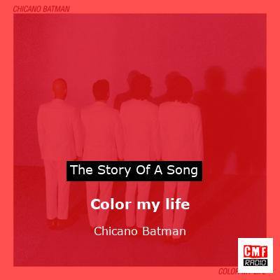 Color my life – Chicano Batman