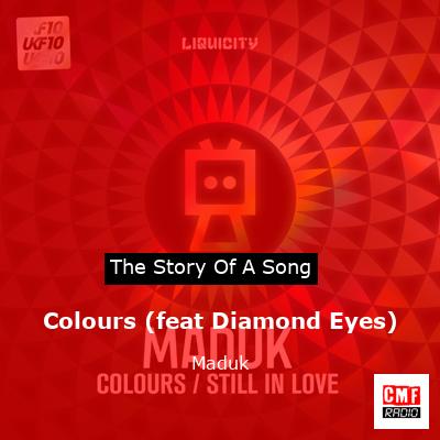Colours (feat Diamond Eyes) – Maduk