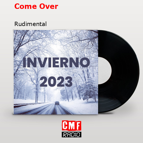 Come Over – Rudimental