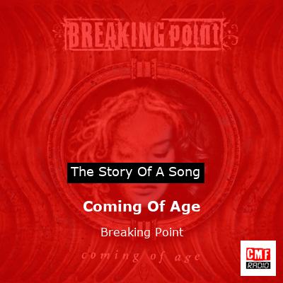 Coming Of Age – Breaking Point