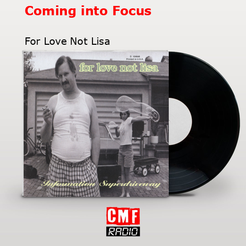 Coming into Focus – For Love Not Lisa