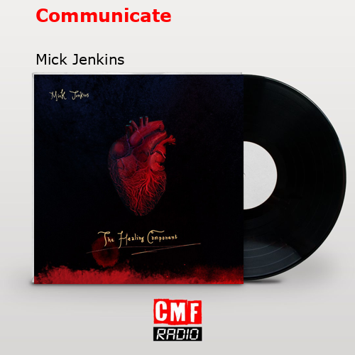 Communicate – Mick Jenkins