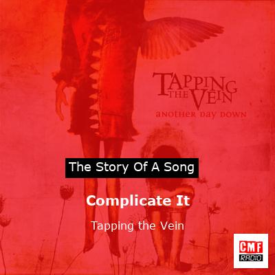 Complicate It – Tapping the Vein