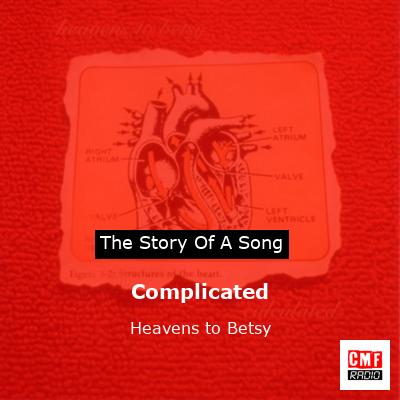 Complicated – Heavens to Betsy
