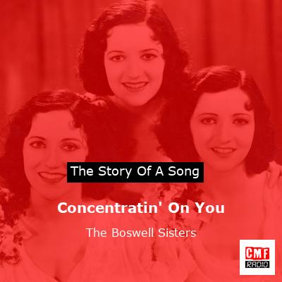 Concentratin’ On You – The Boswell Sisters