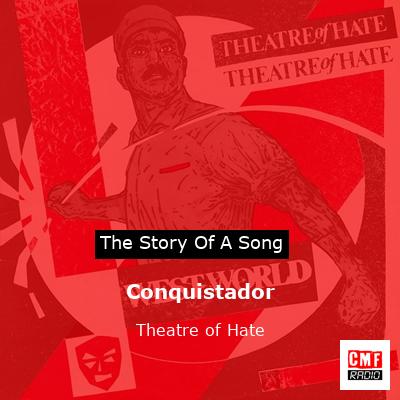 Conquistador – Theatre of Hate