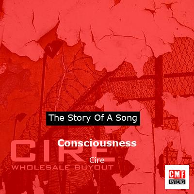 Consciousness – Cire