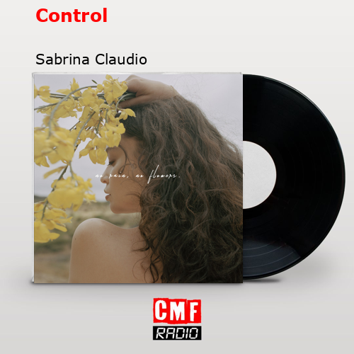 Control – Sabrina Claudio