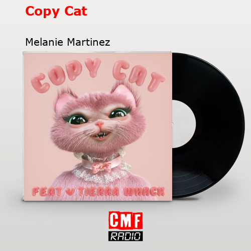 Copy Cat – Melanie Martinez