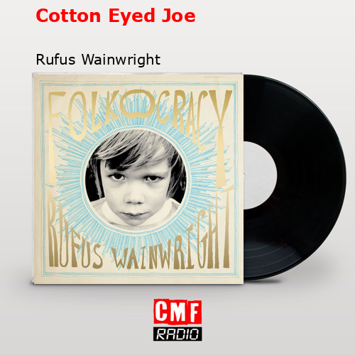 final cover Cotton Eyed Joe Rufus Wainwright