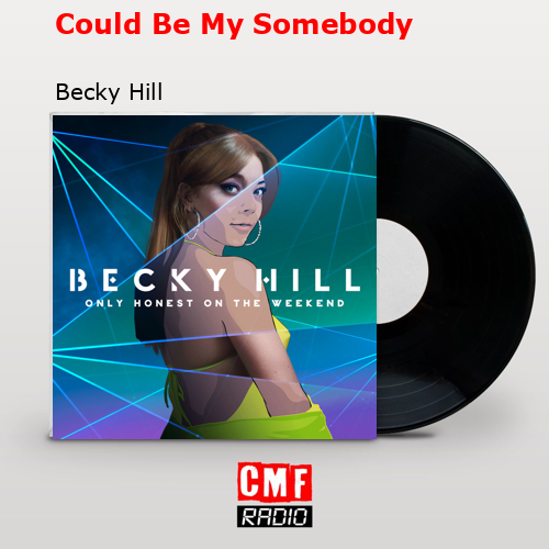 Could Be My Somebody – Becky Hill