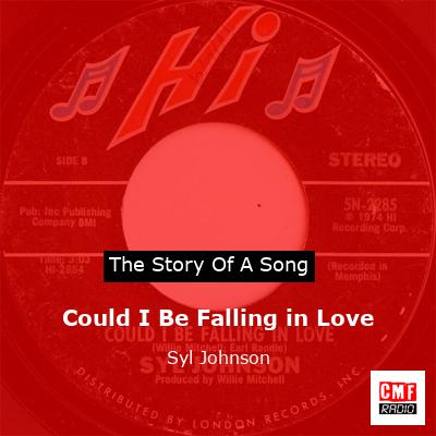 Could I Be Falling in Love – Syl Johnson