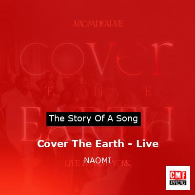 Cover The Earth – Live – NAOMI