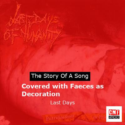 Covered with Faeces as Decoration – Last Days