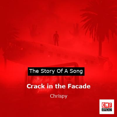 Crack in the Facade – Chrispy