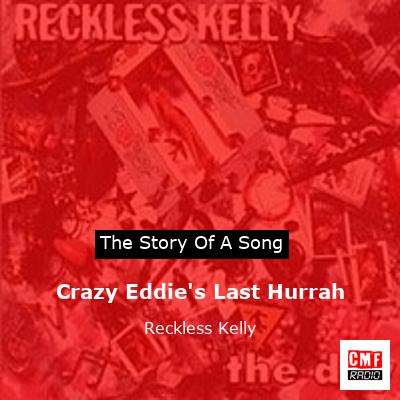 Crazy Eddie’s Last Hurrah – Reckless Kelly