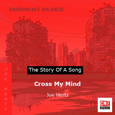 Cross My Mind – Joe Hertz