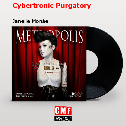 Cybertronic Purgatory – Janelle Monáe