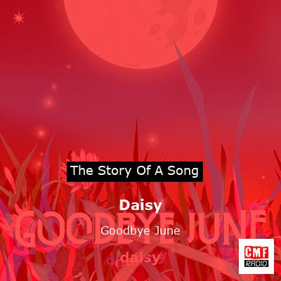 Daisy – Goodbye June