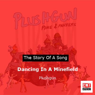 Dancing In A Minefield – Plushgun