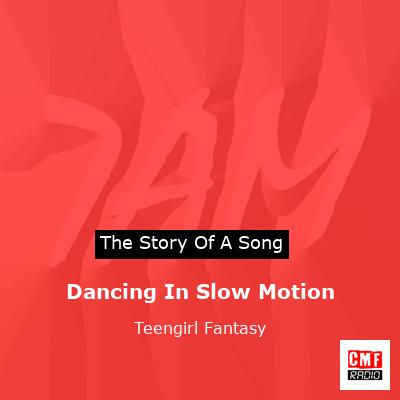 final cover Dancing In Slow Motion Teengirl Fantasy