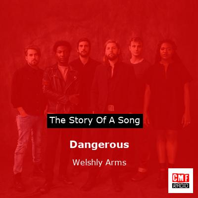 Dangerous – Welshly Arms