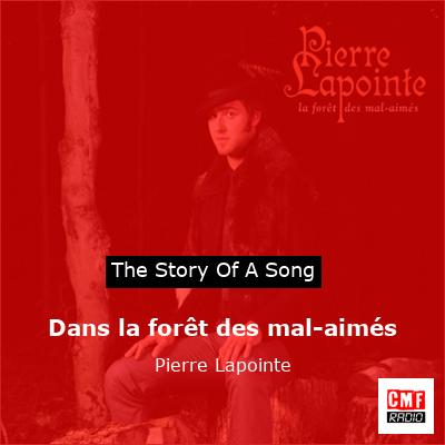 Dans la forêt des mal-aimés – Pierre Lapointe
