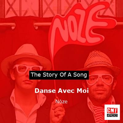 Danse Avec Moi – Nôze