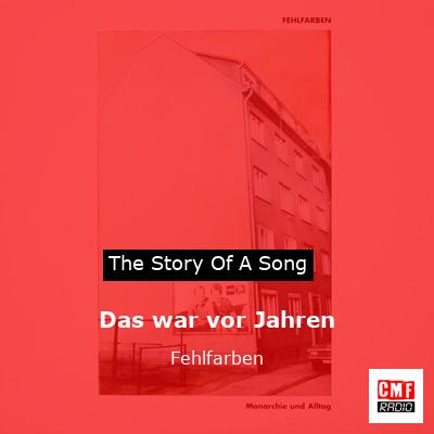 Das war vor Jahren – Fehlfarben