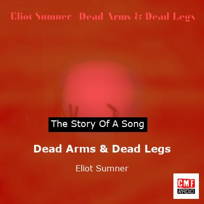 Dead Arms & Dead Legs – Eliot Sumner